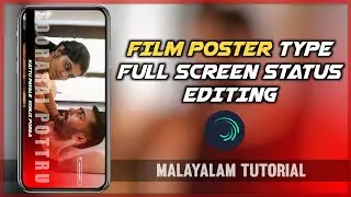 Trending Film Poster Type Full Screen Status Editing|ALIGHTMOTION MALAYALAM TUTORIAL|2020