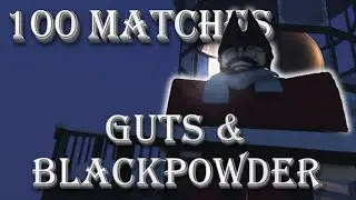 100 Matches | Part 7: Surgeon Gameplay | Guts & Blackpowder