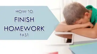 How to Finish Homework Fast - 8 Effective Tips on How to Quickly Finish Up your Homework
