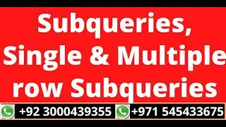 7.Subqueries, Single & Multiple row Subqueries