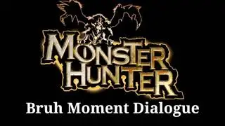 Monster Hunter has bruh moment dialogue