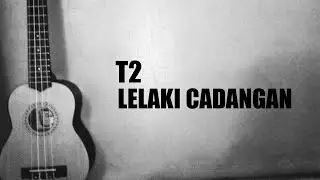 T2 - LELAKI CADANGAN Cover Gaskaro TV