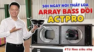 Khám phá nội thất loa line array ACTPRO bass đôi 25  Vô địch tầm giá array sự kiện