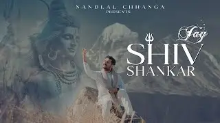 Jay Shiv Shankar - Nandlal Chhanga | Original Bhajan | Official Video | Maha Shivratri 2024 Song