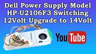 Dell Power Supply Model# HP-U2106F3 Switching 12Volt Upgrade to 14Volt || Abbas Computers