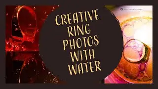 Easy Photography Ideas to do at Home: Ring, Water, Oil