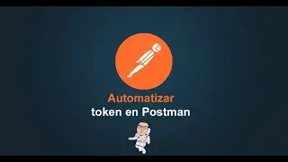 5. Postman Tutorial - Automatización de token con una Variable Global