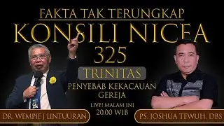 FAKTA TAK TERUNGKAP KONSILI NICEA 325 - TRINITAS PENYEBAB KEKACAUAN GEREJA❗DR. WEMPIE LINTUURAN