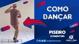 Como Dançar Piseiro (Condutor)