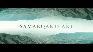 SAMARQAND ART  -  Showreel 2020