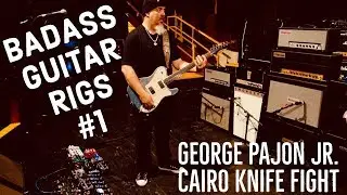 BADASS GUITAR RIGS #1 GEORGE PAJON JR./CAIRO KNIFE FIGHT