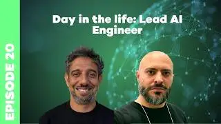 Episode 20 | A Day in the Life of a Lead AI Engineer