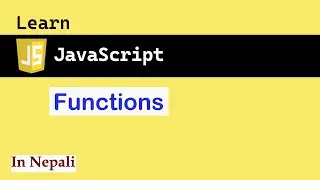 Functions in JavaScript in Nepali | JS for absolute beginners #10