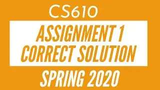 CS610 Assignment 1 Solution Spring 2020