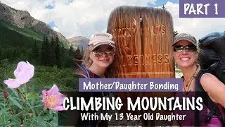 Bond with your Teen Daughter - Climb Mountains Together - Climbed 3,225 feet - Pt 1- Season 2 -Ep#62