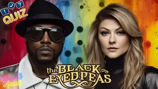 QUIZ: 🎤BLACK EYED PEAS🎵 - Guess the correct answer