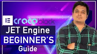 Crocoblock Jet Engine Beginners guide - Build powerful dynamic WordPress websites [ZERO CODING]