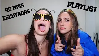 PLAYLIST QUE A GENTE MAIS ESCUTA - MAPS