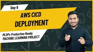 Day 9 - AWS CICD Deployment  | MLOPs Production Ready Machine Learning Project