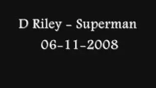 D Riley - Superman Exclusive 2008