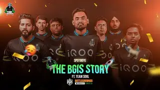 THE BGIS STORY- Team SouL | SpotBoyE