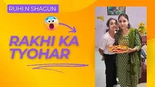 Rakhi ka tyohar I #likebabyruhii #rakhi
