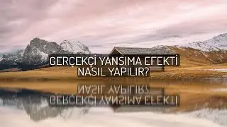 Photoshop ile Yansıma Efekti Nasıl Yapılır | Photoshop Dersleri | Photoshop Tutorial
