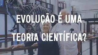 Evolução é uma Teoria Científica?