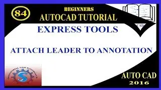 ATTACH LEADER TO ANNOTATION || EXPRESS TOOLS || BASIC TUTORIALS FOR BEGINNERS || AUTOCAD 2016