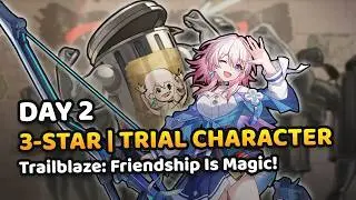 Tri-Action Trashcan - Day 2 Trailblaze: Friendship Is Magic! | Trial Char 3-Star | Honkai: Star Rail