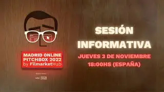 🇪🇸 Madrid Pitchbox 2022: Sesión Informativa [ESP]