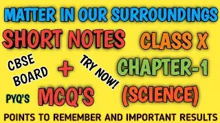 MATTER IN OUR SURROUNDINGS | NOTES + MCQ'S | CLASS X (SCIENCE) | SOLUTION ATLAS