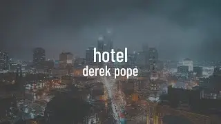 Derek Pope - Hotel (lyrics) (4K)