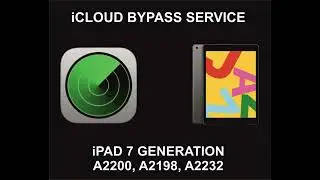 iPad iCloud Bypass Service, iPad 7, A2200, A2198, A2232