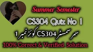 Summer Semester CS304 Quiz No. 1