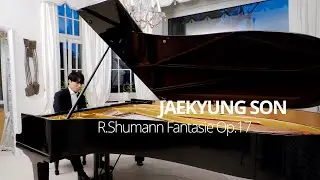 R.Schumann Fantasie Op.17 _JAEKYUNG SON  _ 8_- Abschulsskonzert _4k_ The 6 th