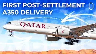 Finally! Qatar Airways Takes Delivery Of First Airbus A350 In Years