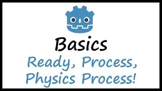Godot Basics: Ready, Process, Physics Process!