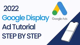 2022 Google Display Ad Tutorial - Responsive Google Display for Remarketing - Google Ads Tutorials