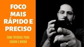 Auto Foco com o Botão Traseiro: Como configurar / Tutorial Canon e Nikon