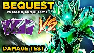 Bequest vs Crota, Son of Oryx | Crota's End DPS Test | Destiny 2