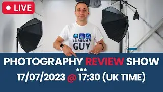 Photography Review Show - 17/07/2023 @ 5:30PM (UK)