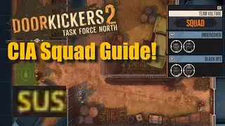 CIA Squad Guide or how to Play Door Kickers 2 as a Stealth Game