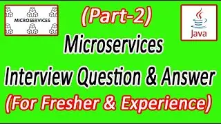 Microservices Interview Question & Answer Series for Fresher's & Experience (Part-2)