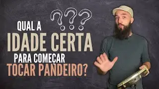Qual a idade certa para começar a tocar pandeiro?