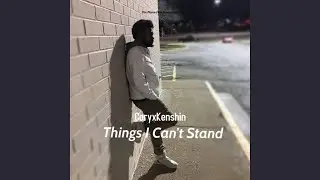 Things I Can't Stand