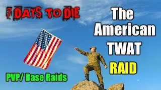 The American TWAT! 7 Days To Die: PVP