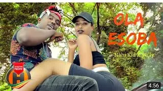 አዲስ ዘፈን በኢትዮጵያ Nahi Kid X Willy   Ola Esoba   New Ethiopian Music 2020 Official video360P 1