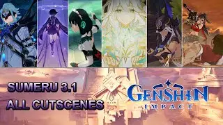 Sumeru 3.1 All Cutscenes | Genshin Impact