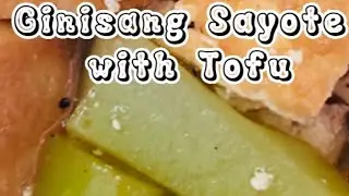 GINISANG SAYOTE WITH TOFU (tokwa)